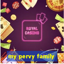 my pervy family